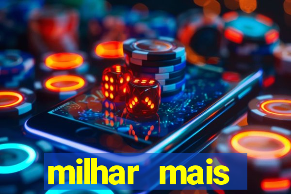 milhar mais atrasada na federal